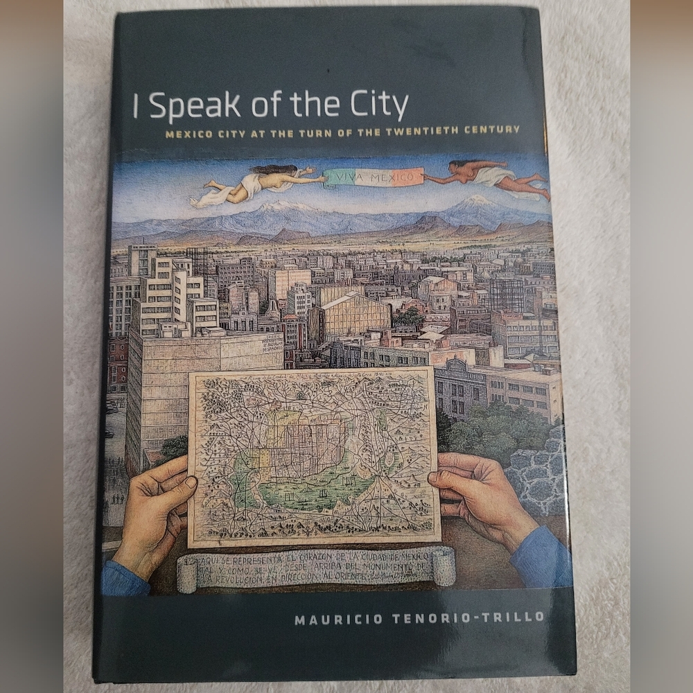 I Speak of the City by Mauricio Tenorio-Trillo - Like New Condition
